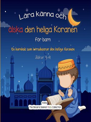 cover image of Lära känna och älska den heliga Koranen